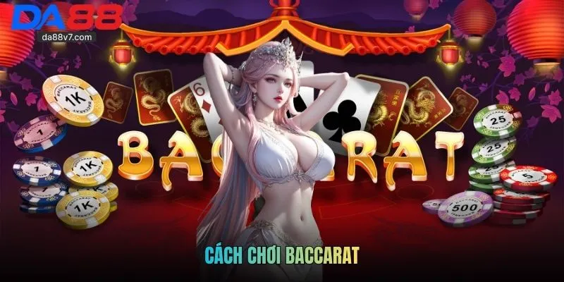 Cách Chơi Baccarat Dễ Thắng Và Chuẩn Xác Dành Cho Newbie