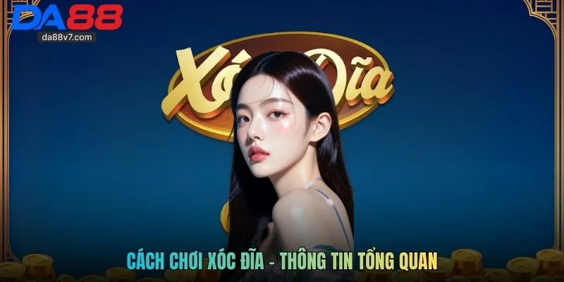 Cách chơi xóc đĩa - Thông tin tổng quan 